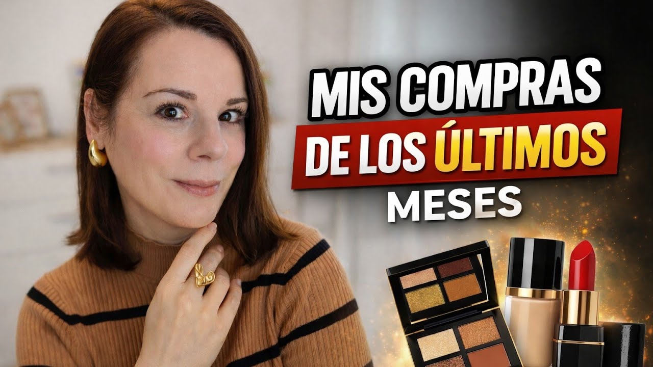 Compras de maquillaje de los últimos meses
