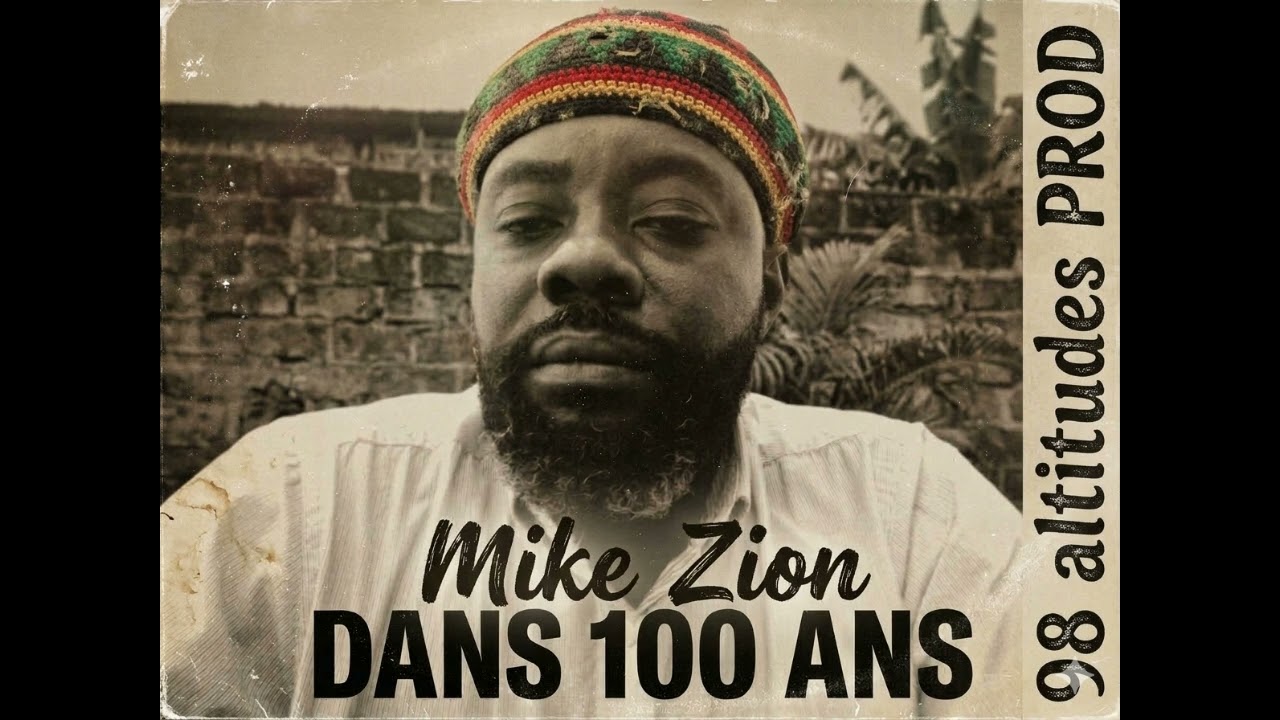 🎶 Mike Zion – Dans 100 Ans 