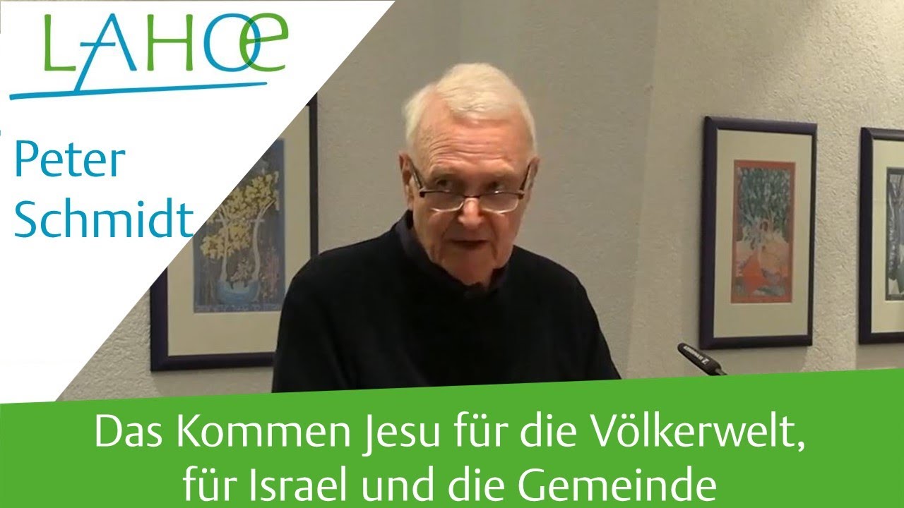 17.08.2021 Peter Schmidt: Das Kommen Jesu für die Völkerwelt, für Israel und die Gemeinde