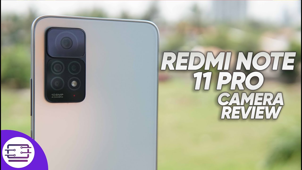 Redmi Note 11 Pro Camera Review 📸