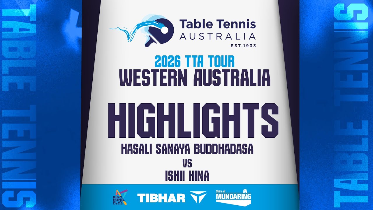 Hasali Sanaya Buddhadasa (VIC) vs Ishii Hina (WA) | HIGHLIGHTS | 2026 TTA Tour Western Australia