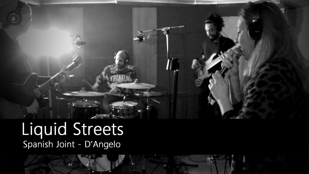 LIQUID STREETS-Spanish Joint (D'Angelo)