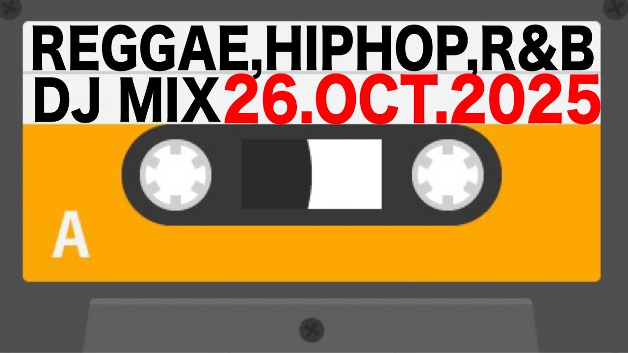 REGGAE,RAP,TRAP,HIPHOP,R&B,POP etc / BGM DJ MIX 26.OCT.2025
