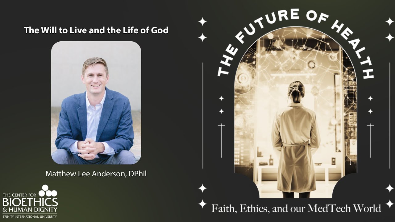 Plenary | The Will to Live and the Life of God (Dr. Matthew Lee Anderson)
