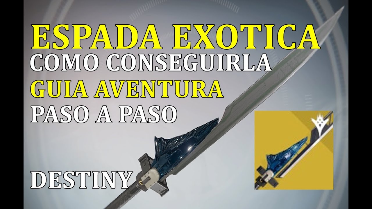Destiny GUIA COMO CONSEGUIR ESPADA EXCEPCIONAL | AVENTURA PASO A PASO |