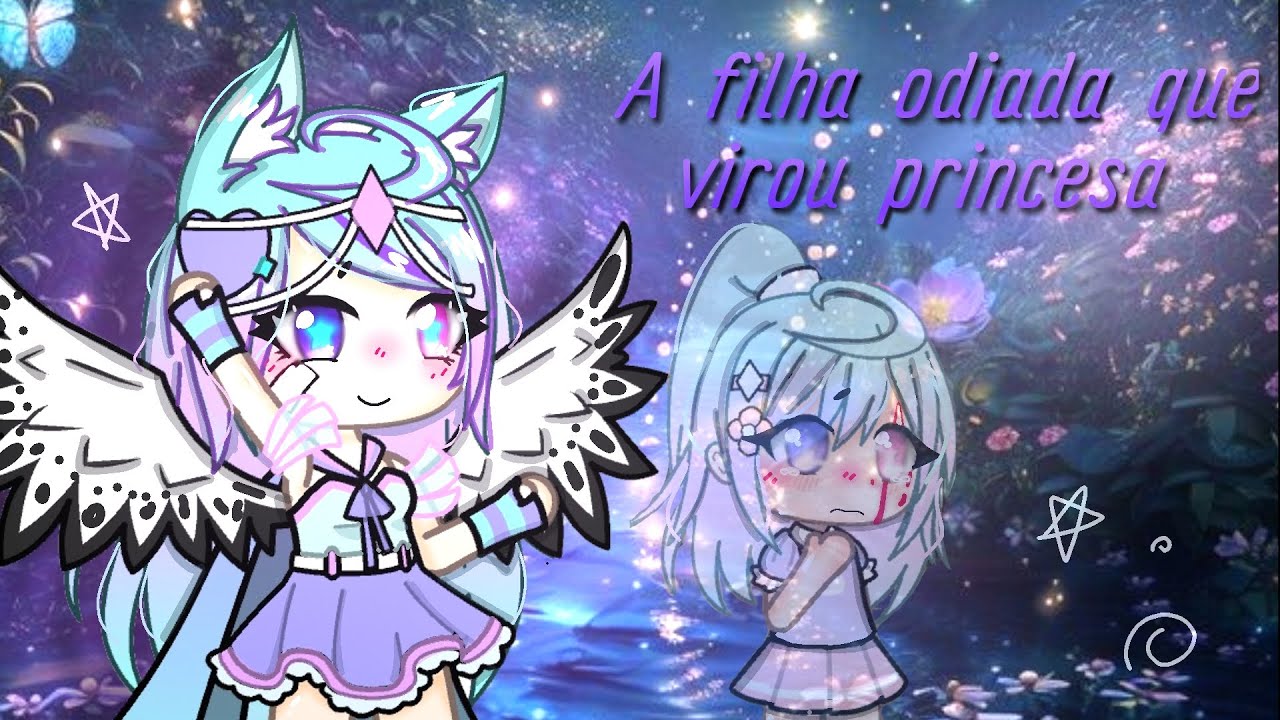 A FILHA ODIADA QUE VIROU PRINCESA /// gacha life mini filme ///