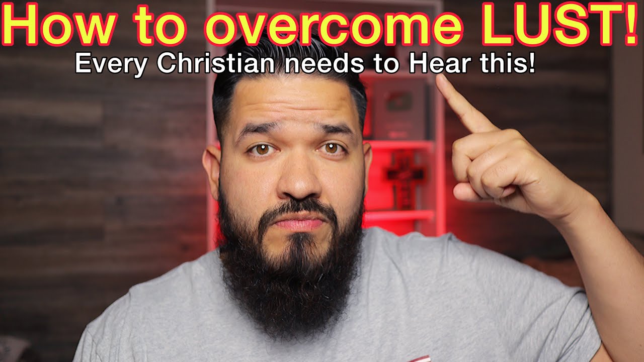 OVERCOMING LUST‼️😳