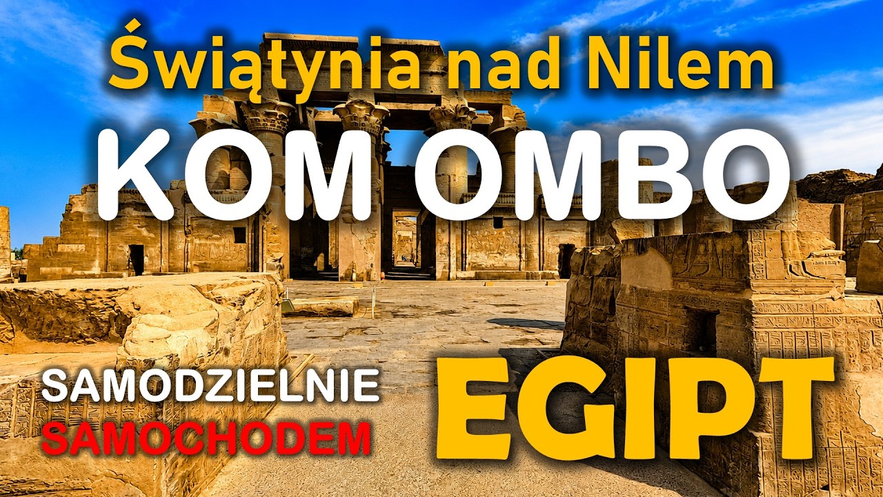 EGIPT #36 Wizyta w Kom Ombo Temple, czyli Świątynia nad brzegiem Nilu