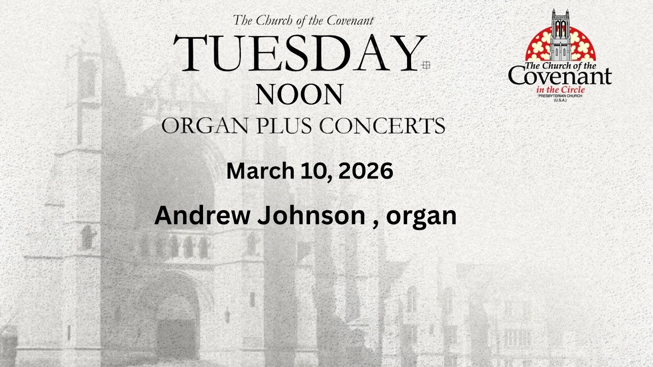 March 10, 2026 - Tuesday Noon Organ Plus Concert