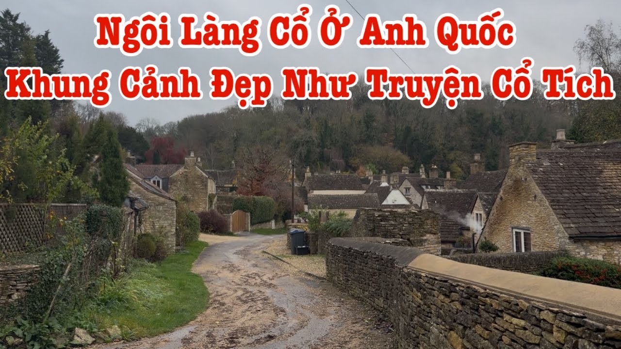 Người Việt Ở Anh | Khám Phá Ngôi Làng Nhà Cửa Đep Như Truyện Cổ Tích Ở Anh Quốc 