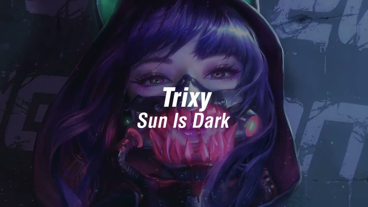 Trixy - Sun Is Dark