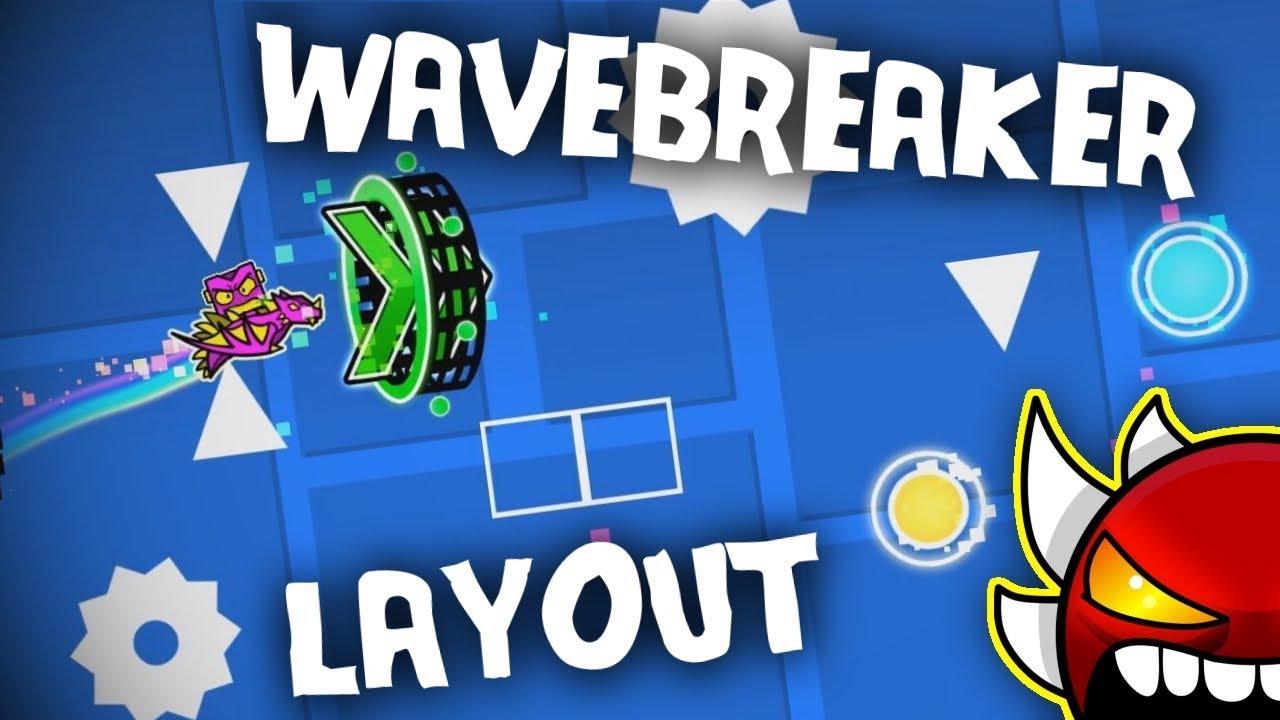 WaveBreaker Layout ~ WIP Extreme Demon- Geometry Dash 2.11