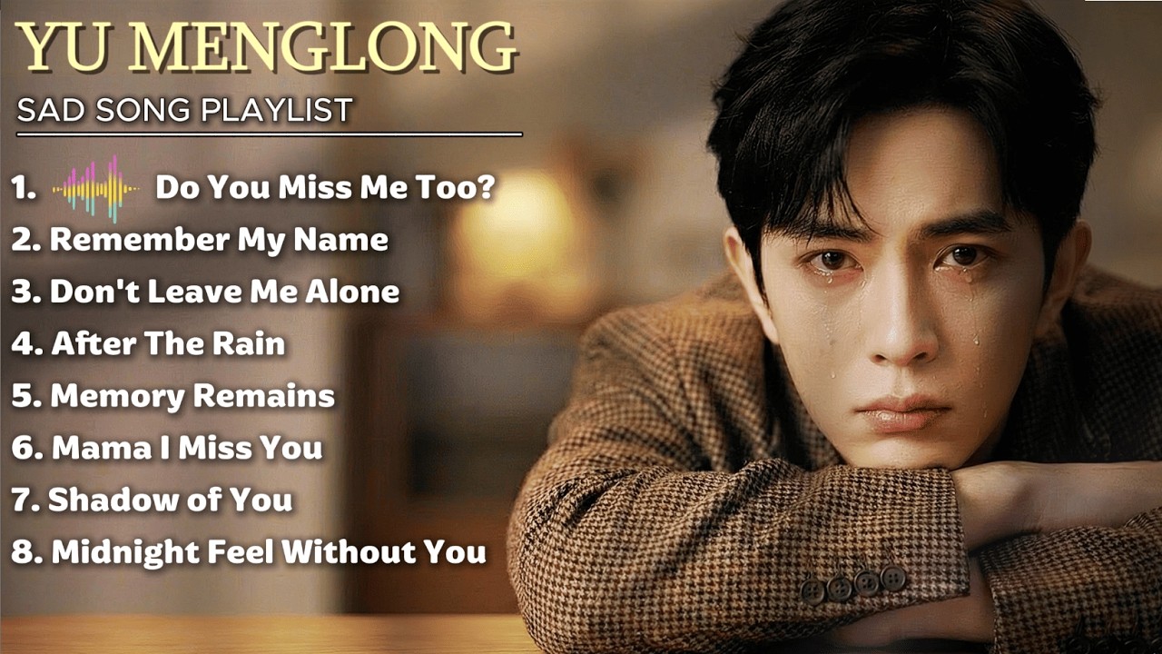 Yu Menglong Saddest Song Playlist 💔 | Heartbreaking Covers by Alan Yu 🥀😭 #yumenglong #alanyu