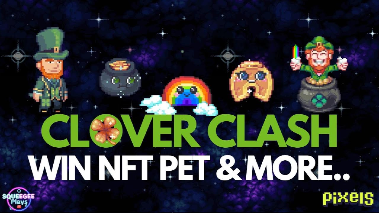PIXELS︱🍀CLOVER CLASH ︱WIN NFT PETS & MORE..