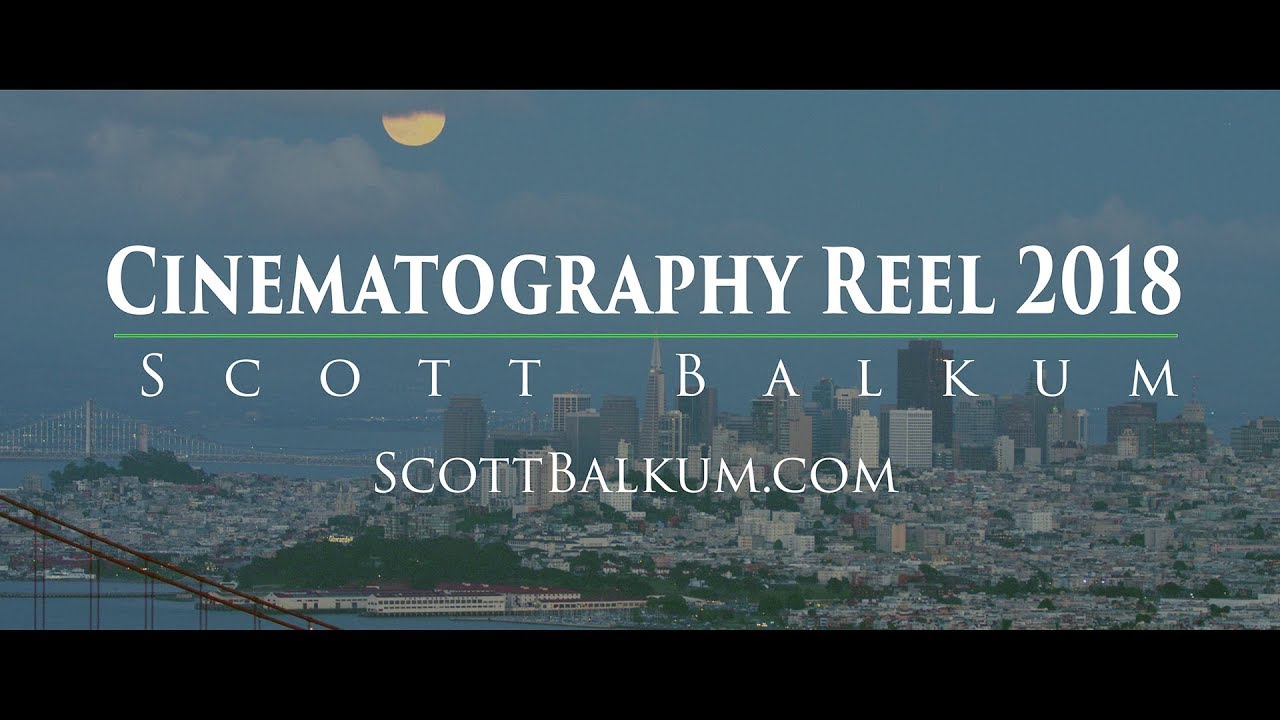 2018 Cinematography Reel Scott Balkum