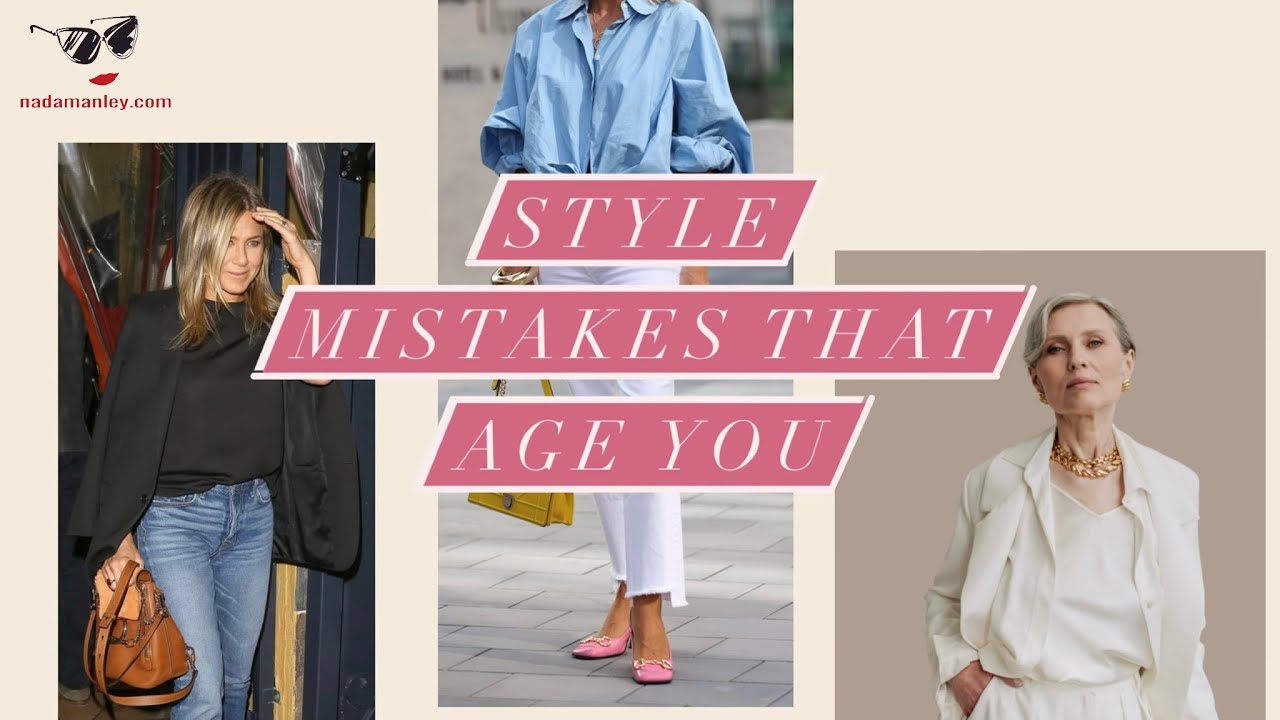10 Style Mistakes That Age You | These Are Confidence Killers
