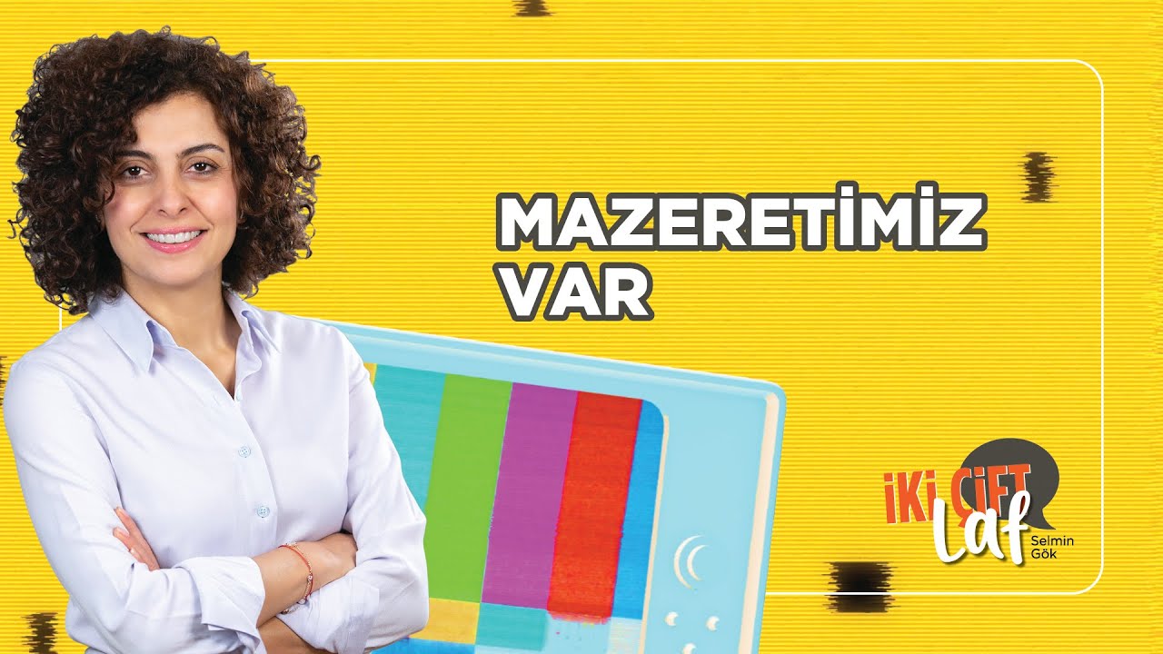 Mazeretimiz Var