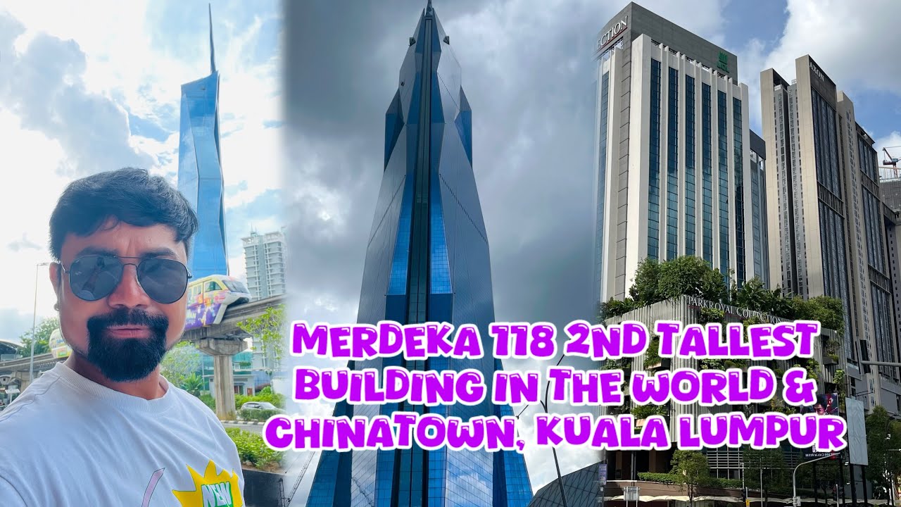 Merdeka 118 the 2nd tallest building in the world and Chinatown, Kuala Lumpur, Malaysia.