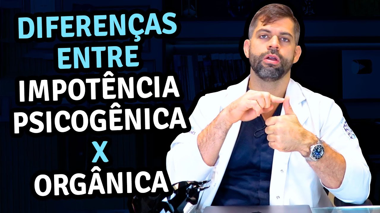 Diferen&ccedil;as entre Impot&ecirc;ncia Psicog&ecirc;nica X Org&acirc;nica | Dr. Marco T&uacute;lio Cavalcanti