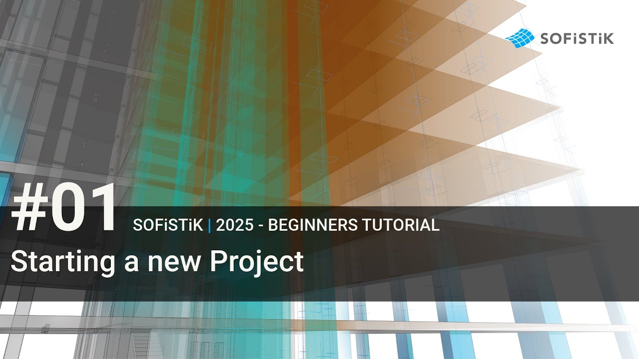 #01 SOFiSTiK 2025 — Начало нового проекта