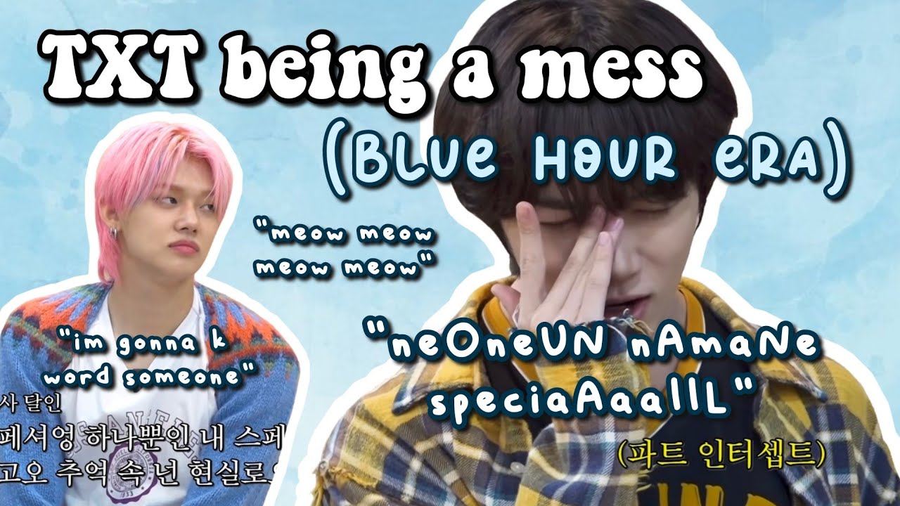TXT being a mess during Blue Hour era