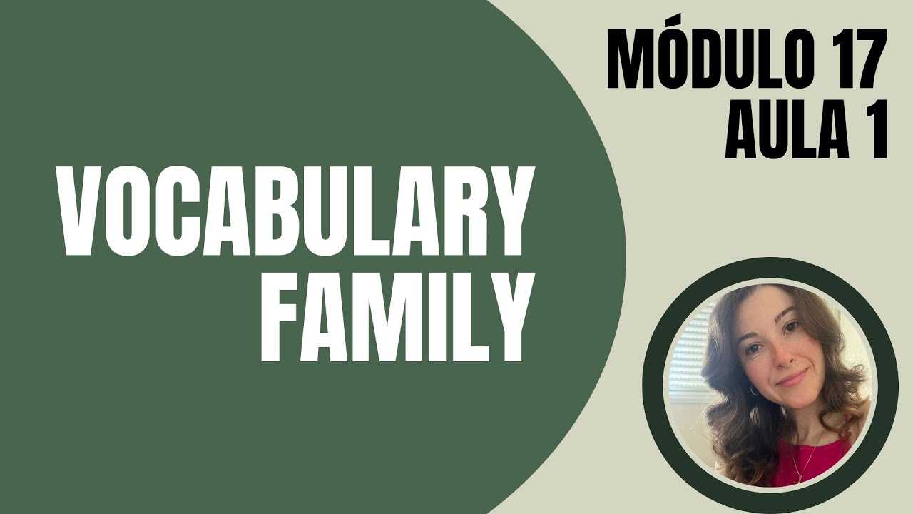 MÓD.17 - Vocabulary - Aula 1 - Nossos familiares em Inglês - Inglês com Teacher May
