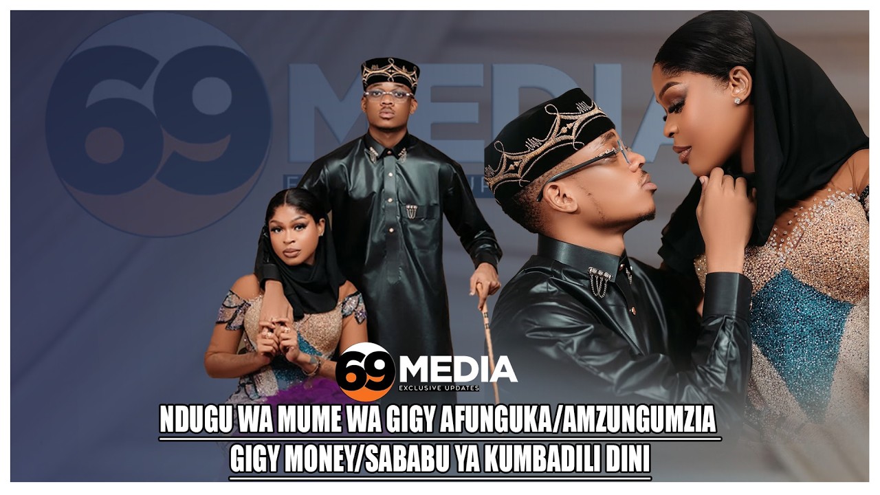 NDUGU WA MUME WA GIGY AFUNGUKA/AMZUNGUMZIA GIGY MONEY/SABABU YA KUMBADILI DINI