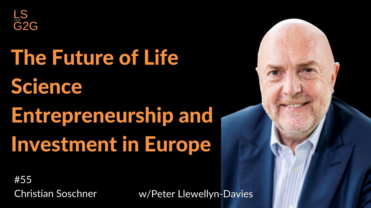 #55: Peter Llewellyn-Davies - The Future of Life Science Entrepreneurship and Investment in Europe