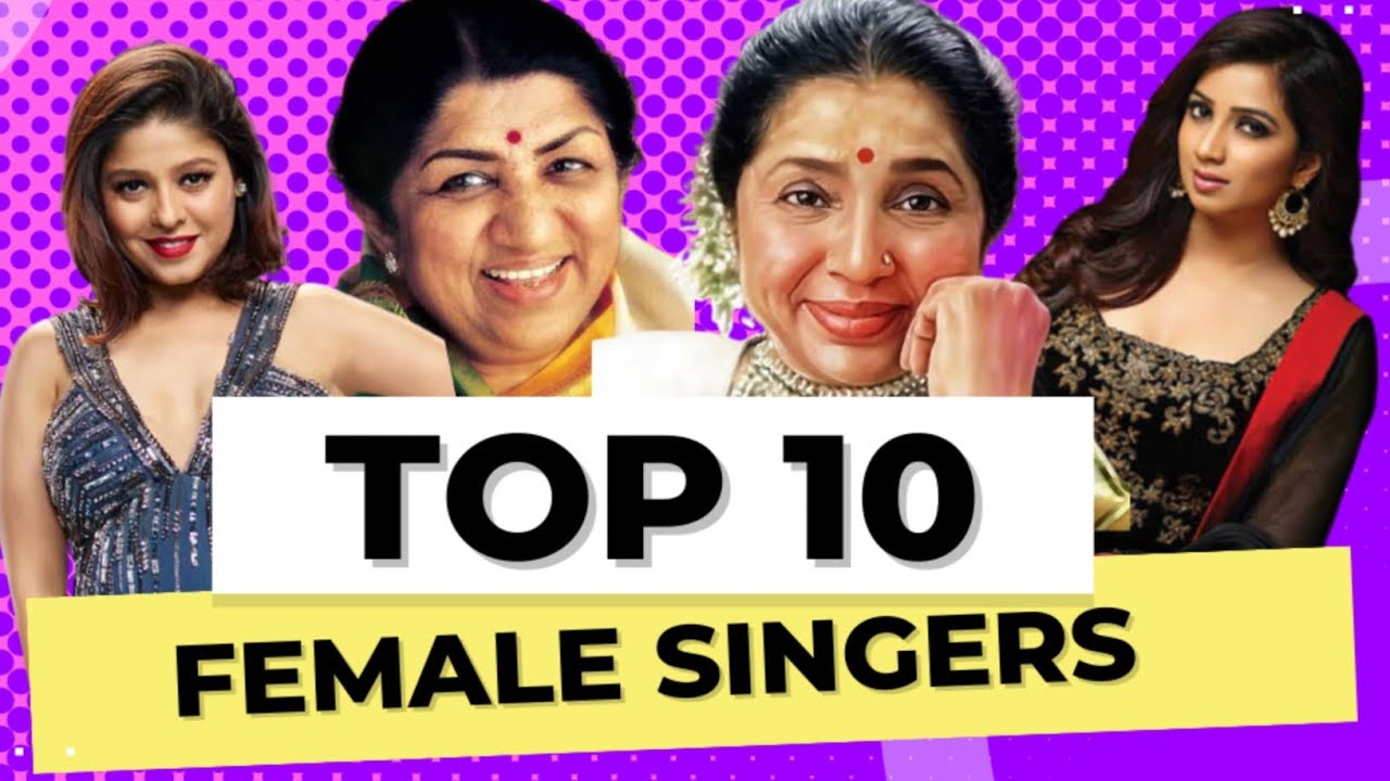 Top 10 Greatest Indian Female Singers of All Time