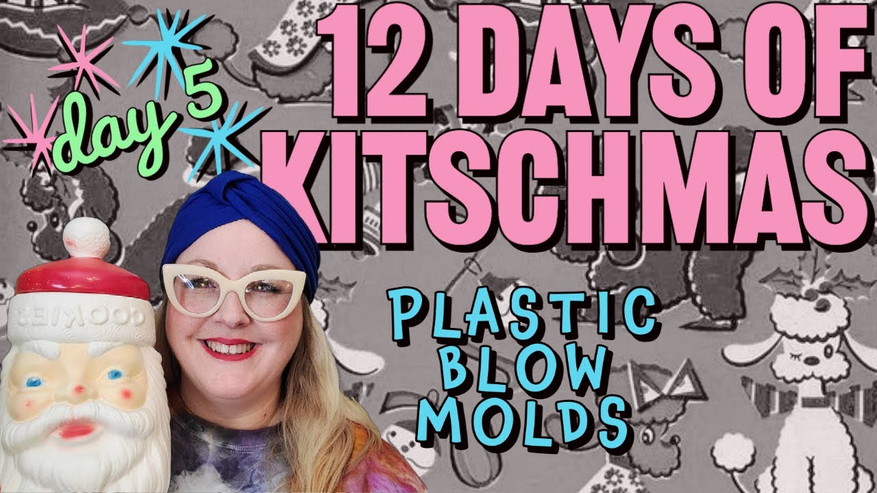 The 12 Days of Kitschmas | Mid-Century Christmas Decorations | Blow Molds | Day 5