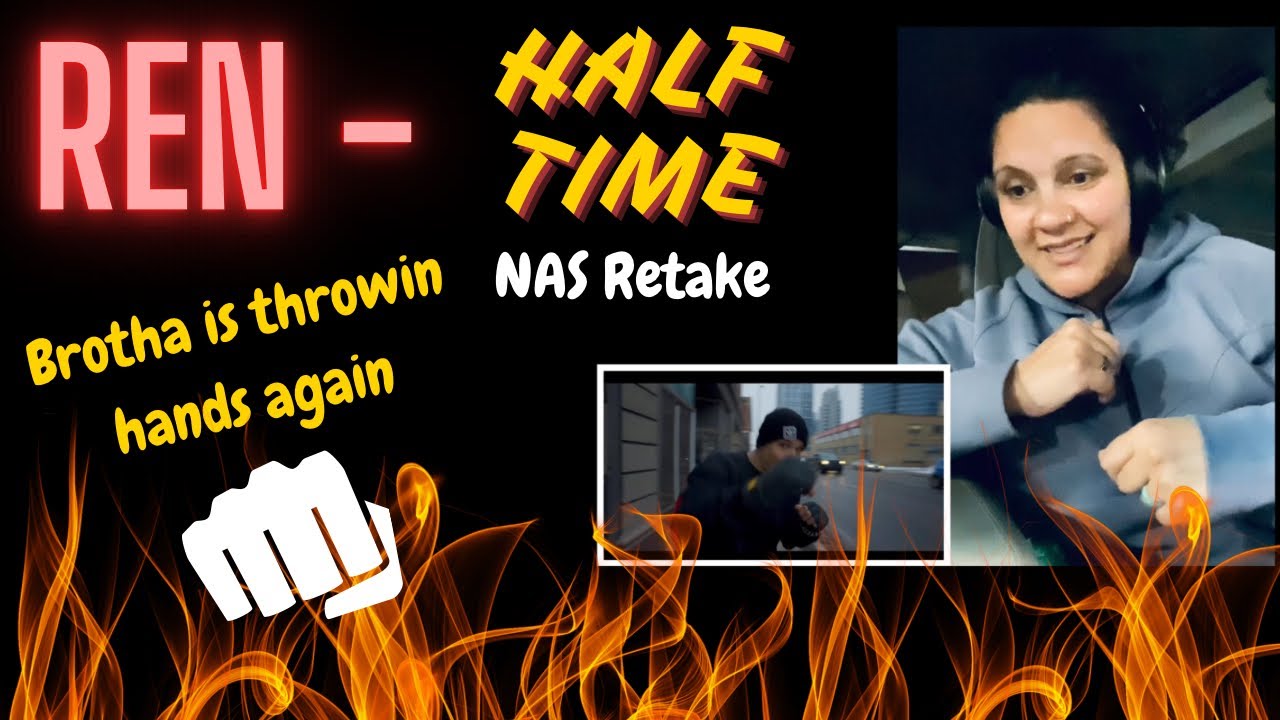 HALF TIME (Nas Retake) by REN - Brotha is all about RESPECT 🙌🏽 Love him ❤️