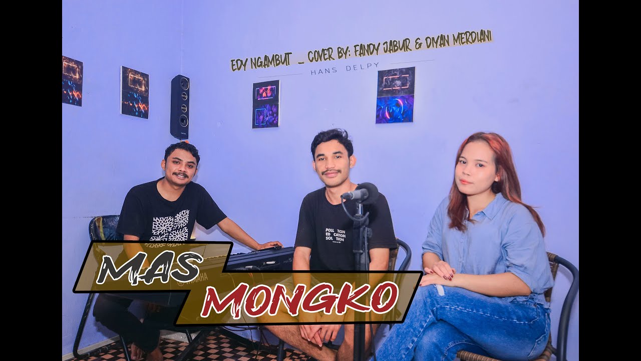 MAS MONGKO // CIPT. EDY NGAMBUT // COVER VANDY JABUR & DIAN MERDIANI