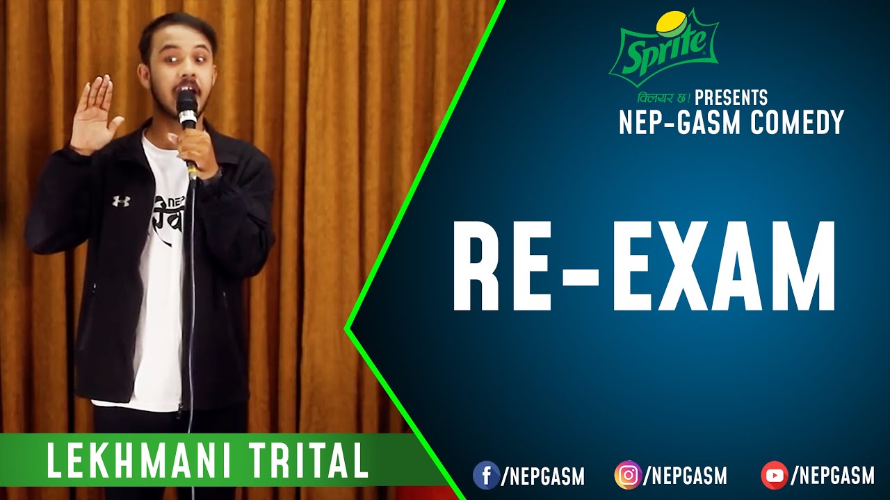 Re-Exam | Nepali Stand-Up Comedy | Lekhmani Trital | Nep-Gasm Comedy
