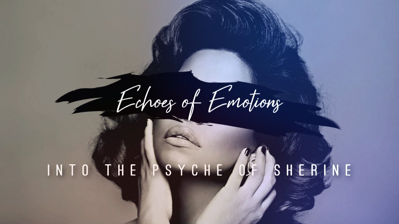 Into the Psyche of Sherine (Chapter 2) | وثائقي مشاعر شيرين (الفصل الثاني)