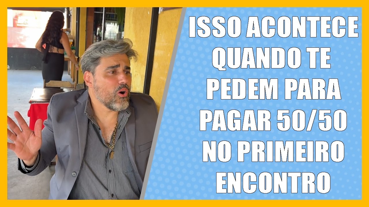 Isso acontece quando te pedem para pagar 50 50 no primeiro encontro.