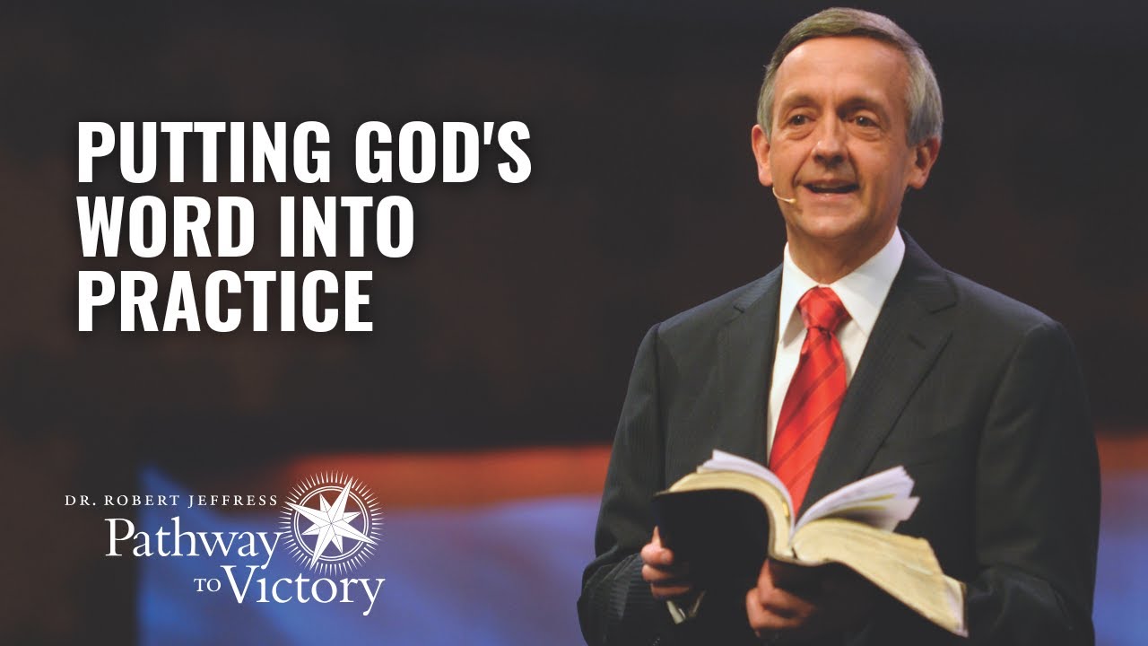 Putting God's Word Into Practice | Pathway To Victory with Dr. Robert Jeffress
