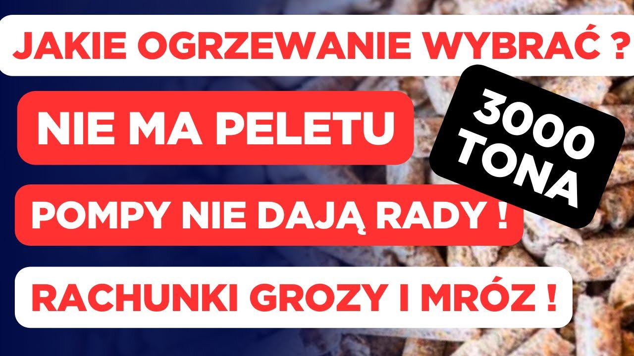 Jakie ogrzewanie ? BRAK PELLETU, pompy nie dają rady, dostają rachunki grozy i ciągle mróz !