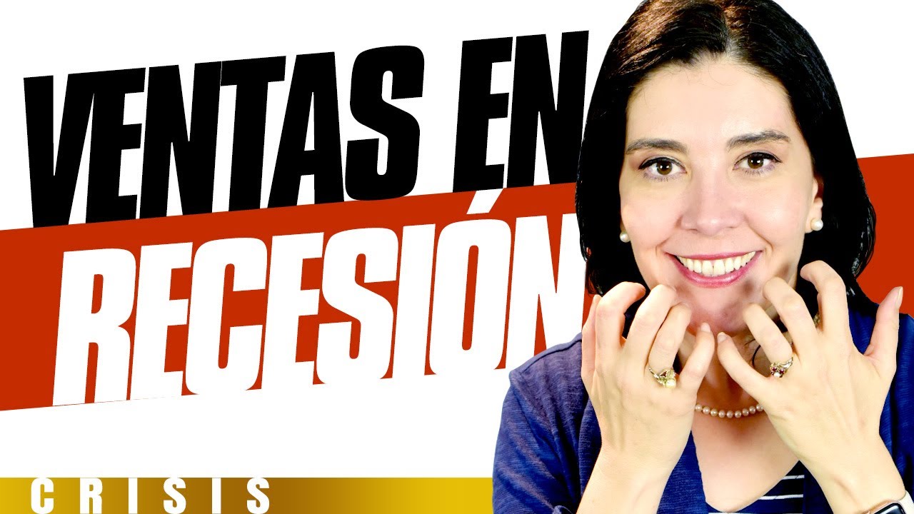 Ventas cómo Vender VENTAS EN RECESIÓN (Importante) Vender más Estrategias de Ventas