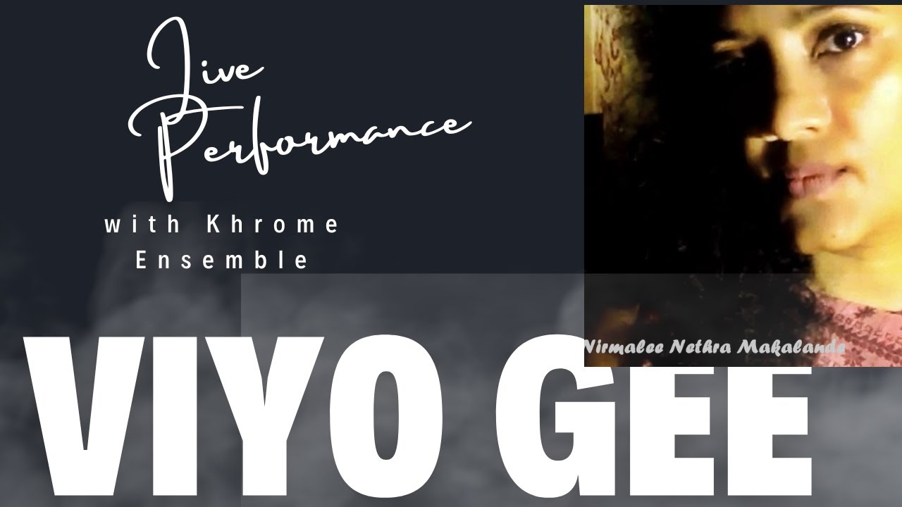 Viyo Gee🌷| වියෝ ගී | Khrome Ensemble Live Performance with Nirmalee Nethra