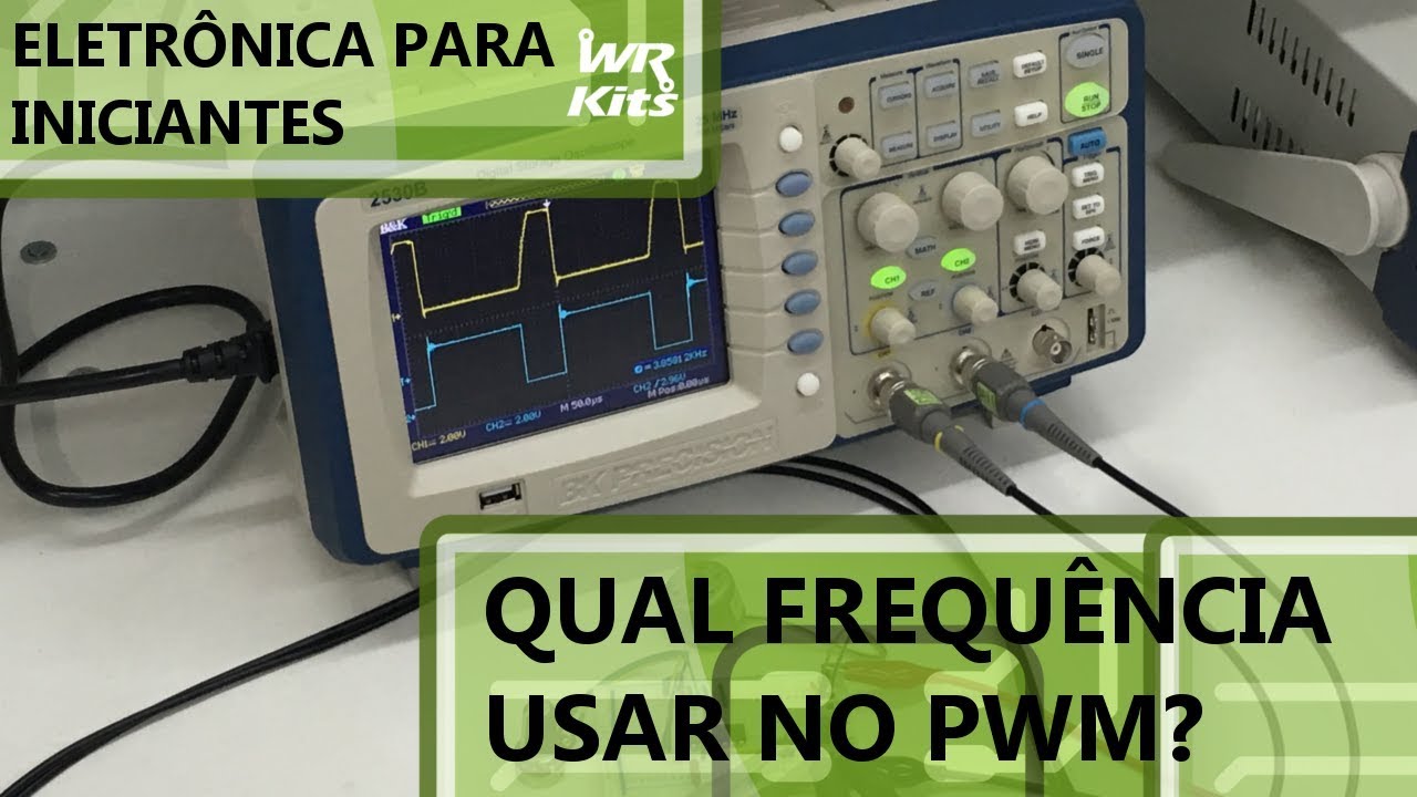 QUAL FREQUÊNCIA UTILIZAR NO PWM? | Eletrônica para Iniciantes 
