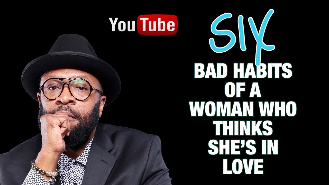 6 BAD HABITS OF A WOMAN IN LOVE - RC BLAKES Periscope Session