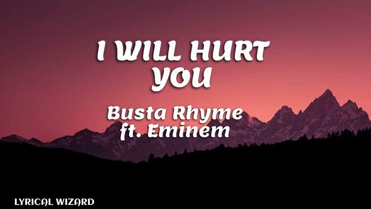 Busta Rhymes ft.Eminem - I Will Hurt You (lyric video)