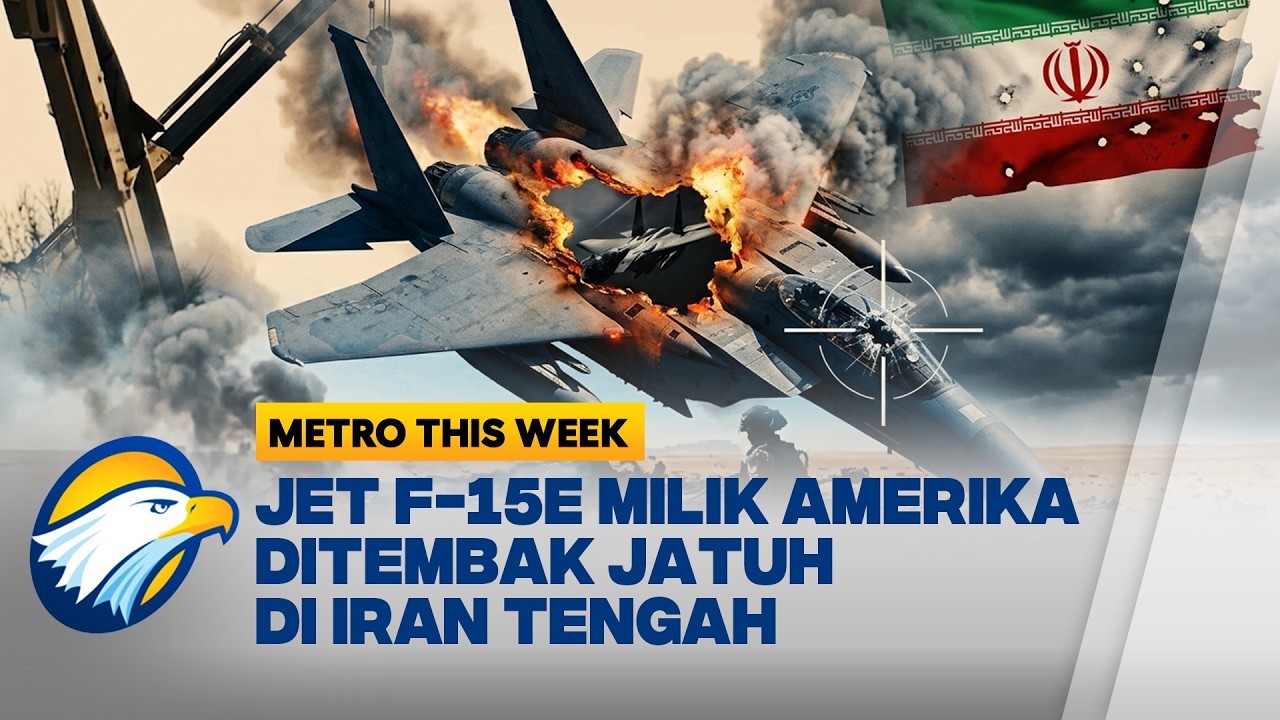 Metro This Week - Runtuhnya Mitos Tak Terkalahkan! Pesawat Amerika Jatuh di Iran