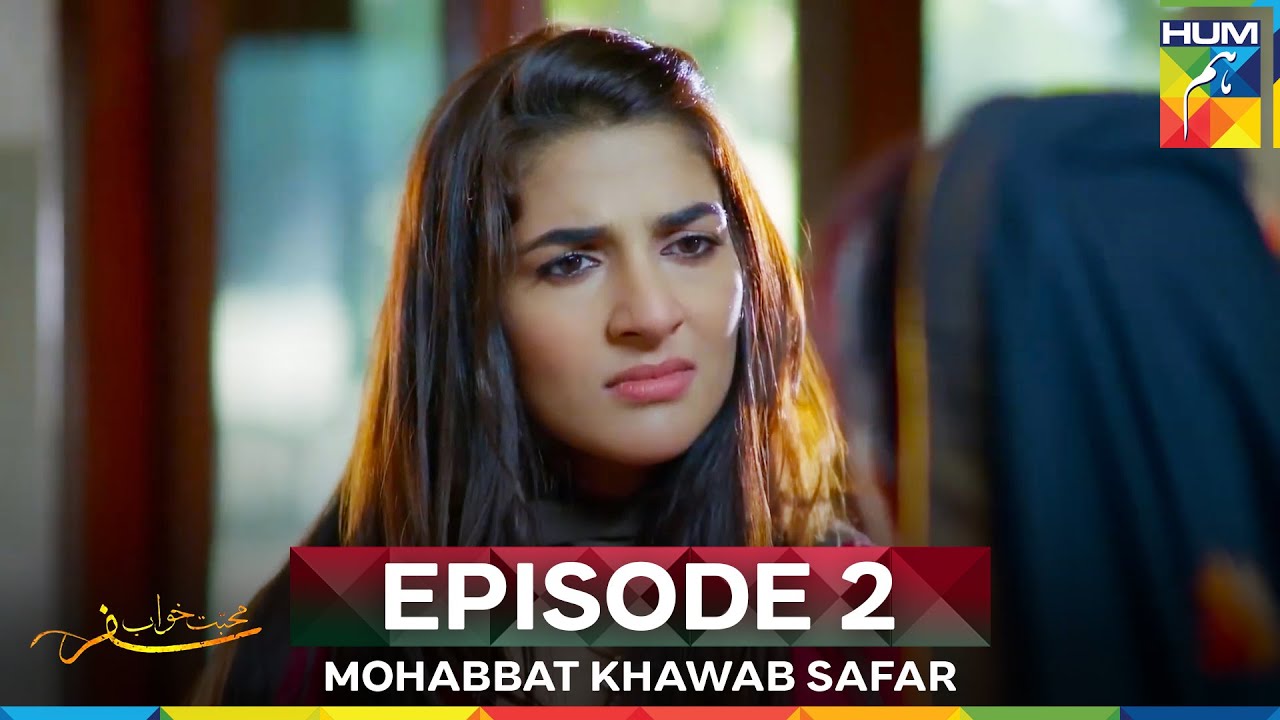 Mohabbat Khawab Safar Episode 2