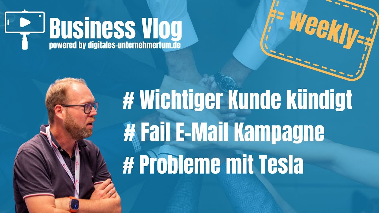 Tesla-Problem, wichtiger Kunde weg, fehlerhafte E-Mail-Kampagne (Business Vlog)