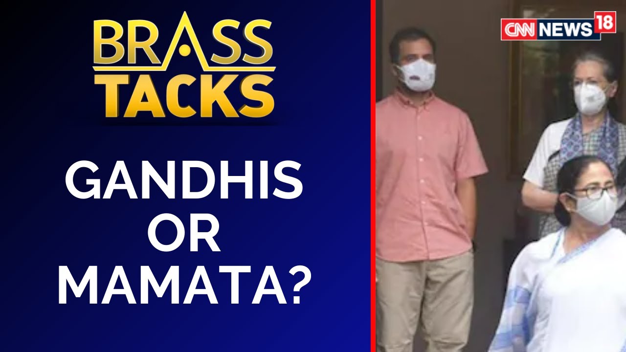 Congress & TMC Spar | Who Will Lead The Oppositions | Gandhis Or Mamata? | Brass Tacks | CNN News18