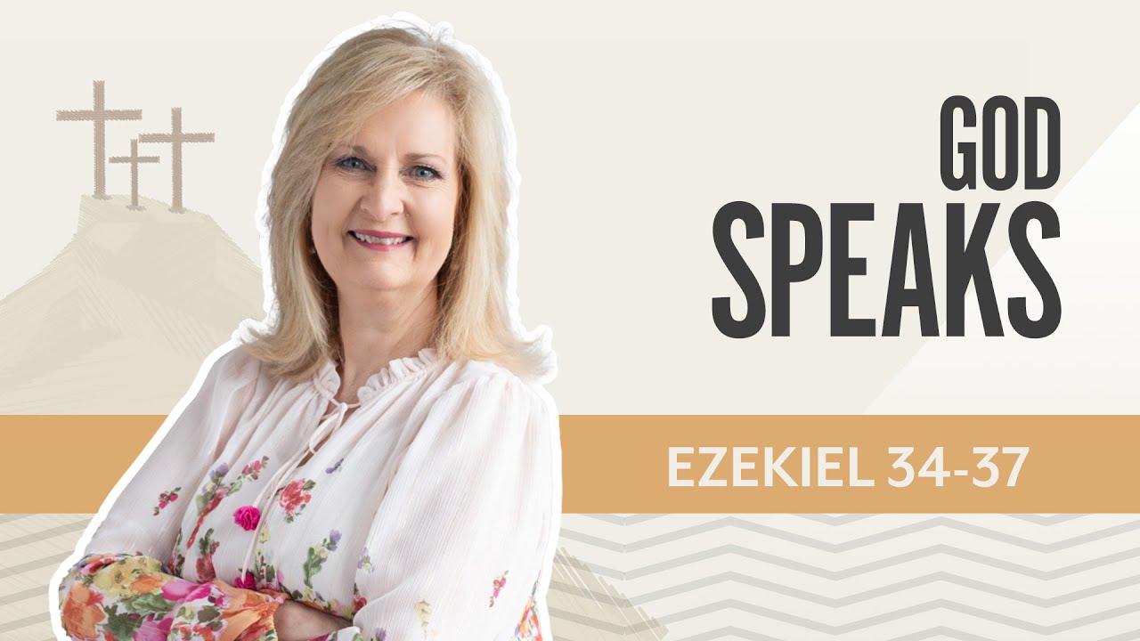 God Speaks | Ezekiel 34-37