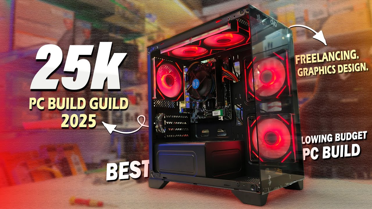25k PC Build | 2025 Best Lowering Budget PC BUILD | Freelancing / Graphics Design 