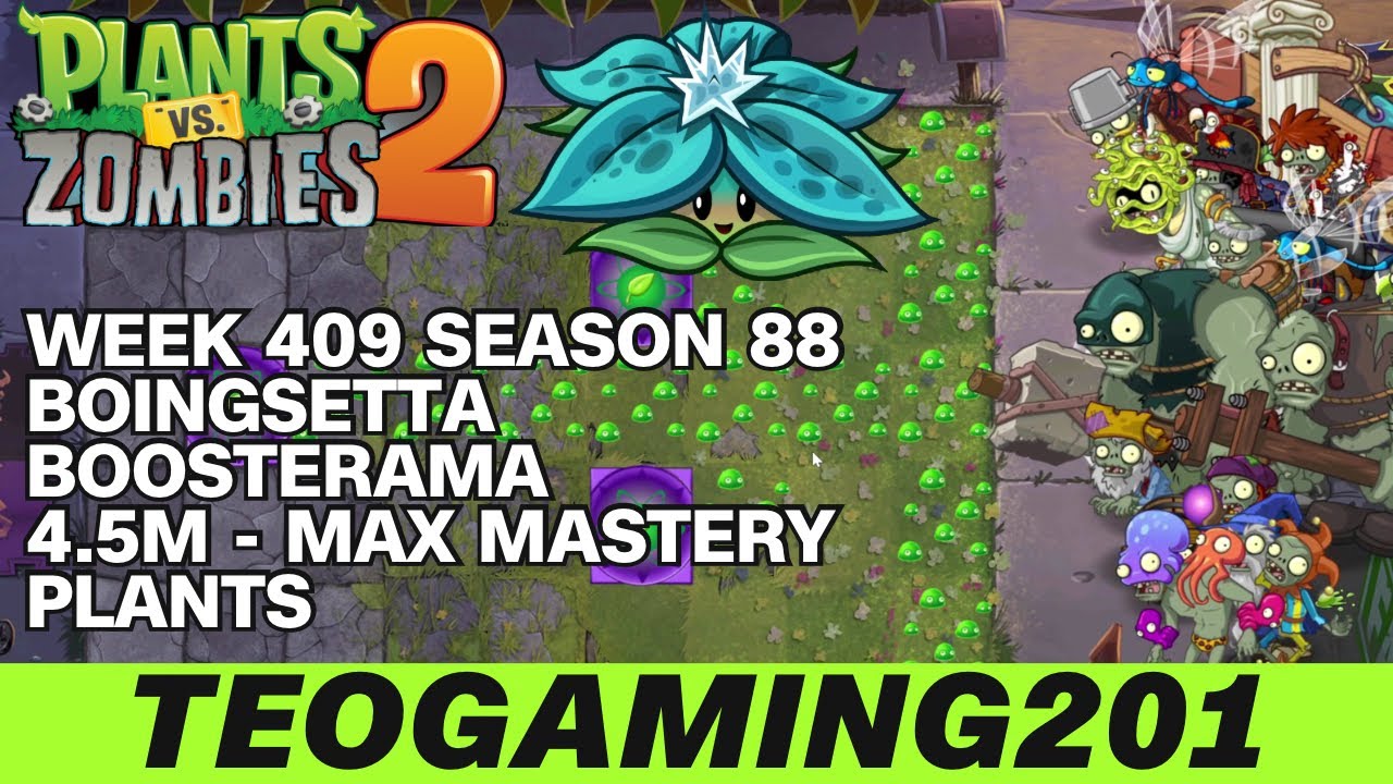 4.5M | Week 409 Boingsetta Boosterama | PvZ 2 | Arena | Season 88 (MAX MASTERY)
