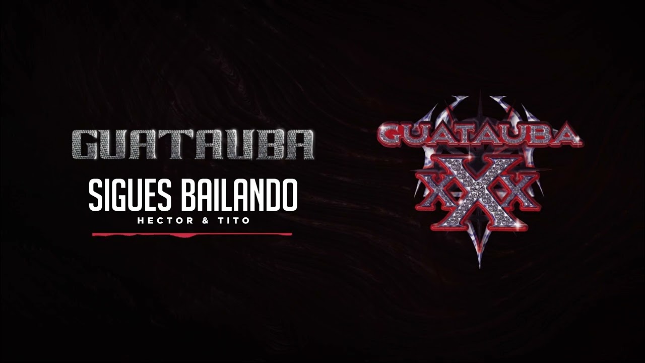 H&eacute;ctor & Tito - Sigue Bailando | Guatauba xXx